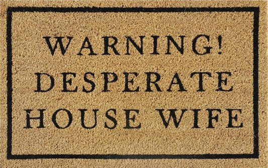 Coir Doormat, 60cm x 40cm - 'Warning! Desperate House Wife'