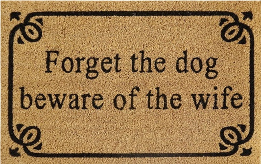 Coir Doormat, 60cm x 40cm - 'Forget The Dog Beware Of The Wife'
