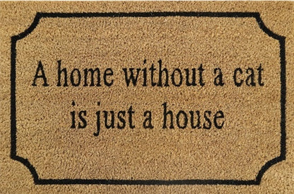 Coir Doormat, 60cm x 40cm - 'A Home Without A Cat Is Just A House'