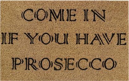 Coir Doormat, 60cm x 40cm - 'Come In If You Have Prosecco'